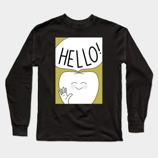 Molar saying hello! - for Dentists, Hygienists, Dental Assistants, Dental Students and anyone who loves teeth by Happimola Long Sleeve T-Shirt